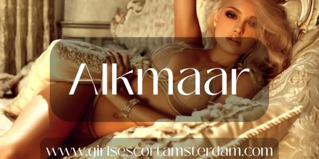 escortservices in Alkmaar – discrete, luxe gezelschapsdames