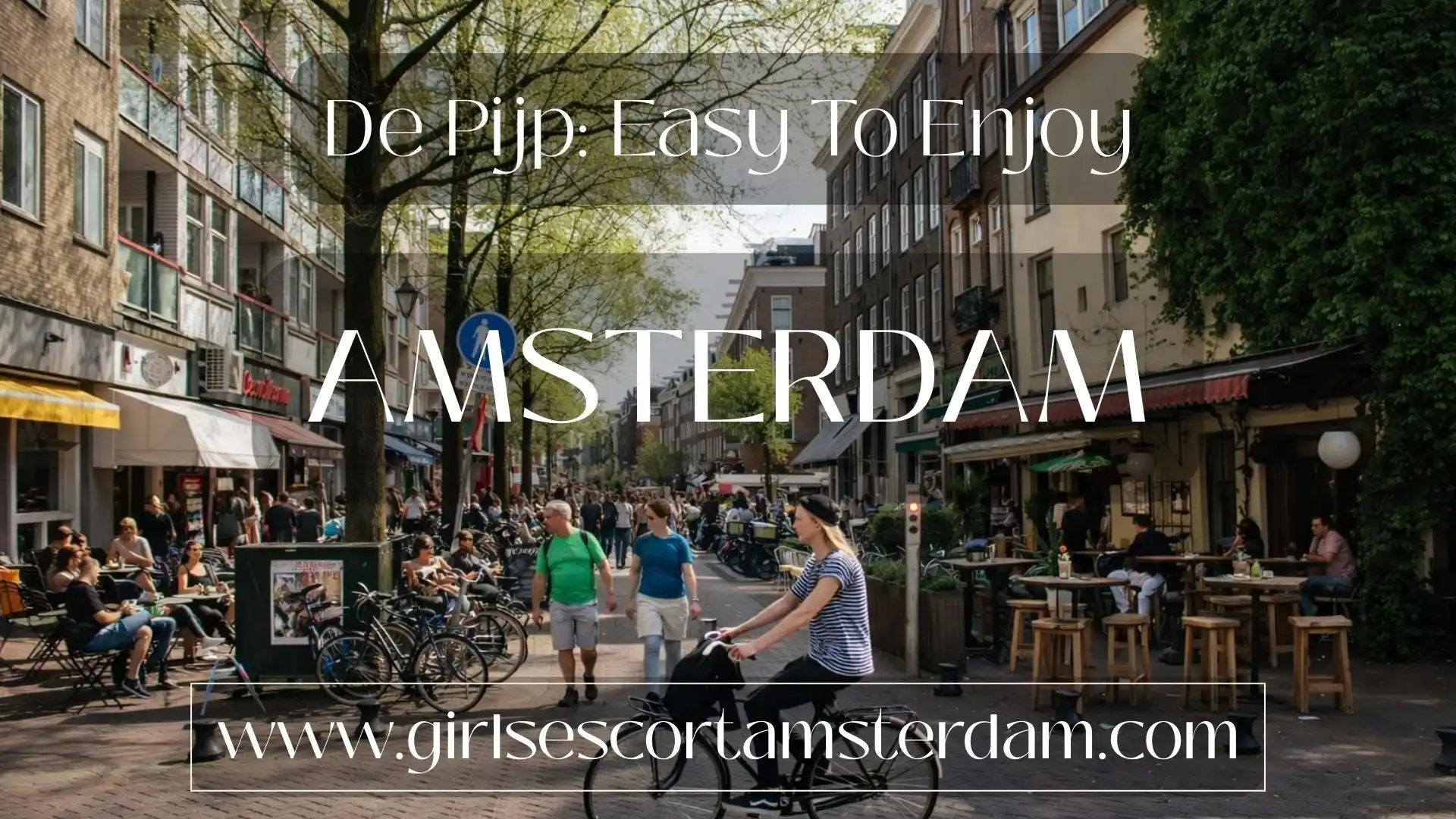 De Pijp: waar Amsterdam jong, levendig en ongedwongen aanvoelt